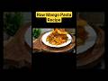 Pasta ki ekdum nyi and delicious recipe raw mango pasta recipe shorts pasta
