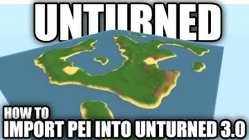 Unturned: How to Import PEI Into 3.0
