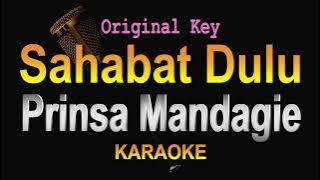 Prinsa Mandagie - Sahabat Dulu (Karaoke) Original Key