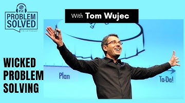 Wicked Problem Solving with Tom Wujec on Problem Solved: The IISE Podcast