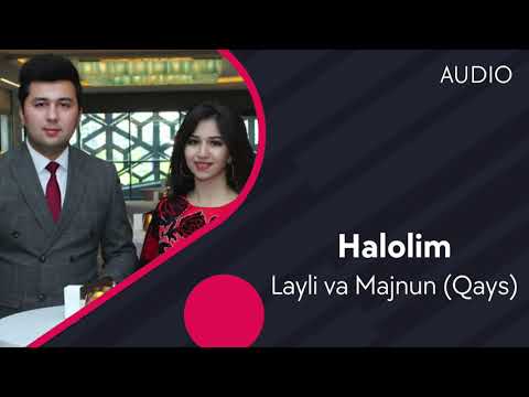 Layli va Majnun (Qays) — Halolim | Лайли ва Мажнун — Халолим (AUDIO)