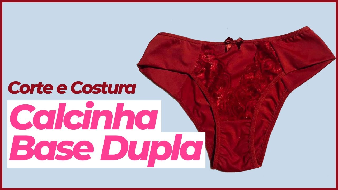 COMO FAZER CALCINHA COM A BASE DUPLA? (Aula Prática)