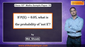 Q6 If P(E) = 0.05, what is the probability of 