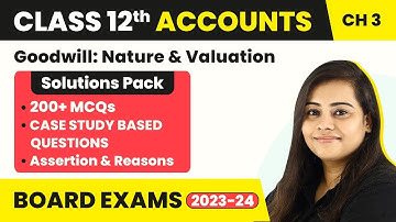 Goodwill : Nature and Valuation - MCQs | Class 12 Accounts MCQ (100 Solved) | CBSE 2024-25