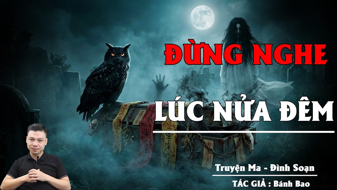 ĐIỂM BÁO TỬ THẦN - TIẾNG QUỶ ĐIỂU GỌI HỒN GIỮA NGHĨA ĐỊA LÚC NỬA ĐÊM - ĐÌNH SOẠN HAY NHẤT 2026