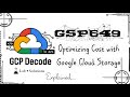Optimizing Cost with Google Cloud Storage | GSP649 (Step-by-Step Guide) | #googlearcade
