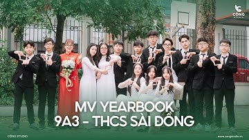 MV Yearbook | 9A3 - THCS Sài Đồng | Chụp Ảnh Kỷ Yếu - Cộng Studio