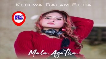 Mala Agatha - Kecewa Dalam Setia