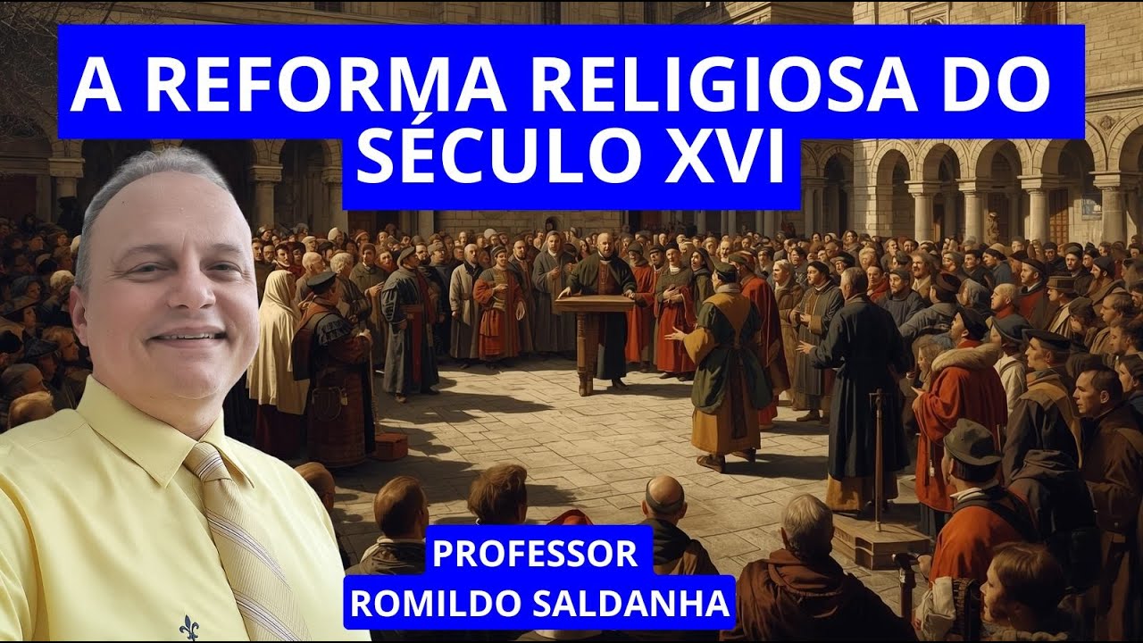 Professor Romildo Saldanha e a Reforma Religiosa do Século XVI