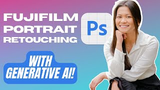 How To Retouch Your Fujifilm Portrait Photos In Seconds With Generative AI!