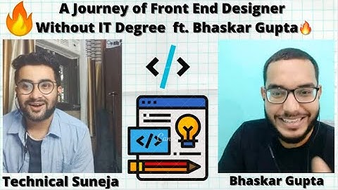 A Journey of Front End Designer  - Without IT Degree  ft. Bhaskar Gupta🔥