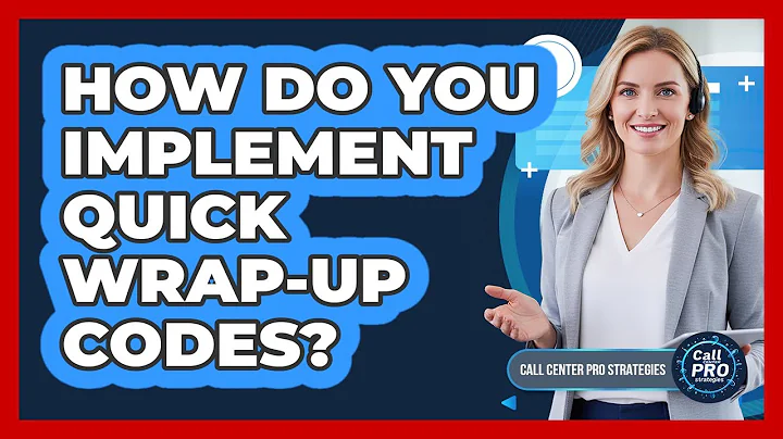 How Do You Implement Quick Wrap-Up Codes?