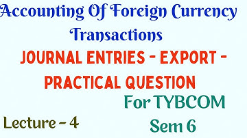 Accoutning of Foreign Currency Transactions -  Practical Question -  EXPORT