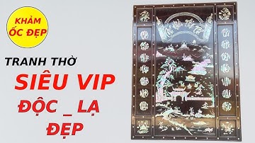 Tranh Thờ Khảm Ốc Cửu Huyền Thất Tổ Làm Cho Anh Diện Thành Phố Quảng Ninh | Khảm Ốc Đẹp