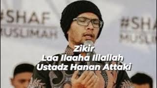Zikir Laa Ilaaha Illallah - Ustadz Hanan Attaki Tanpa Iklan