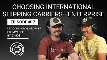 4/4 Choosing International Shipping Carriers—Enterprise | Decoding Cross-Border Ecommerce | Ep #17
