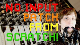 No input patch from scratch live - The Quarantine Sessions [Ep. 0]