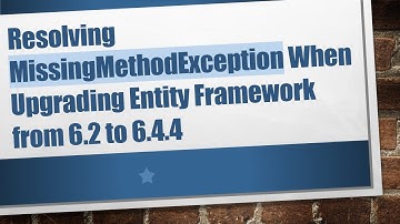Resolving MissingMethodException When Upgrading Entity Framework from 6.2 to 6.4.4