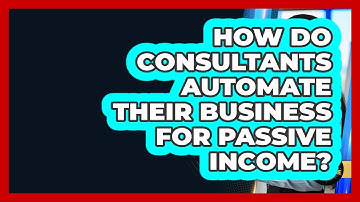 How Do Consultants Automate Their Business For Passive Income? - College Dropout Millionaire