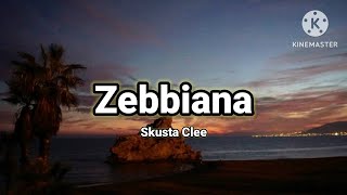 Zebbiana - Skusta Clee (  Lyrics