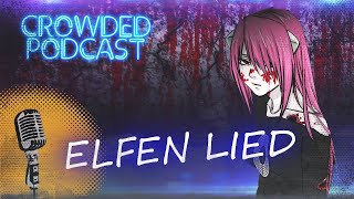 ШизоБеседы о ELFEN LIED vs. Саша Рожнов - Crowded Podcast #2