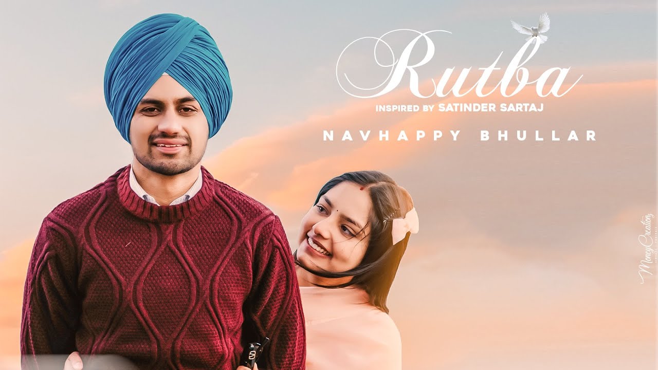 Rutba | Navhappy Bhullar ( Song~ inspired￼ By @Satinder-Sartaaj )