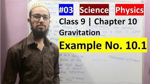 Class 9 Chapter 10 | Gravitation | NCERT Example no.10.1 | 03 | by Aziz Bohra