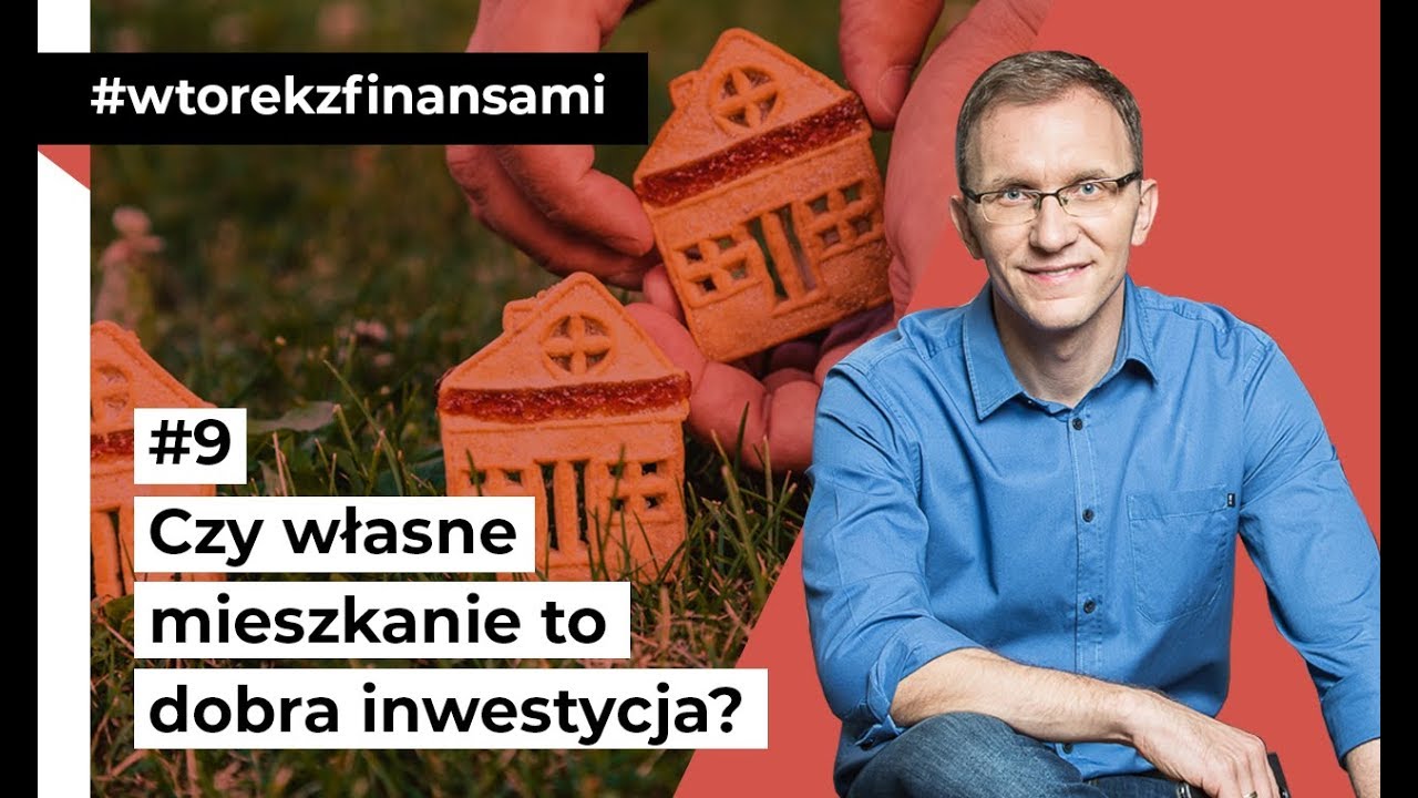 Czy własne mieszkanie to dobra inwestycja? 