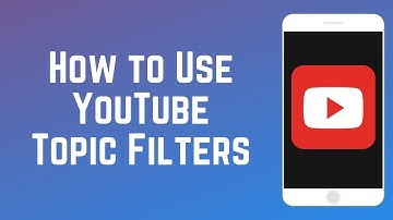 How to Use YouTube Homepage Topic Filters