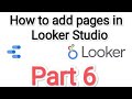 Add pages in Google Looker Studio -Part 6