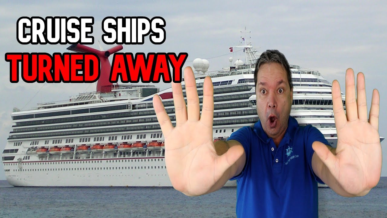 BREAKING CRUISE NEWS - MULTIPLE SHIPS TURNED AWAY FROM PORTS