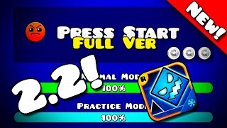 💣PRESS START FULL VERSION! [2.2] Geometry Dash 2.2 Beta!