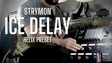 Strymon Ice Delay Preset for Line 6 Helix