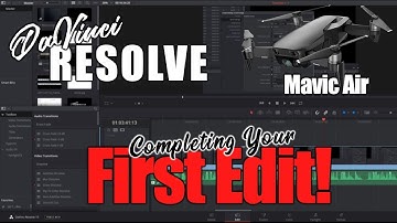 Editing your first Mavic Air Video in Davinci Resolve - Beginner