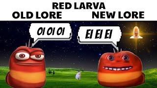 RED LARVA OLD LORE VS NEW LORE (Ei Ei Ei)