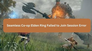 How to fix Seamless Co op Elden Ring Failed to Join Session Error I NO Session Found Error