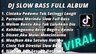 DJ SLOW BASS FULL ALBUM || CINTAKU PADAMU TAK SETINGGI LANGIT FULL BASS || DJ REMIX TERBARU 2023