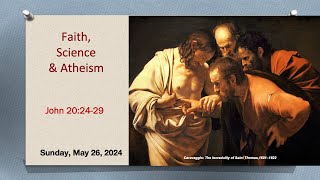 English Worship-5/26/2024-Br. David Lee: Faith, Science & Atheism-John 20:24-29