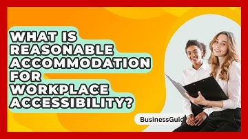What Is Reasonable Accommodation For Workplace Accessibility? - BusinessGuide360.com