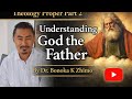Theology Proper Part Two Understanding God The Father