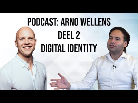 Podcast: Arno Wellens (Deel 2) - Nederland is trekker van de Europese Digital identity