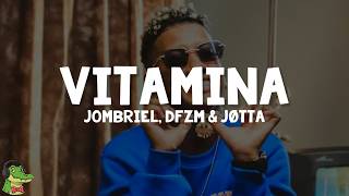 Jombriel, DFZM - Vitamina (Letra)