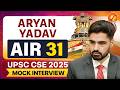 UPSC CSE 2025 AIR- 31 ARYAN YADAV | Mock Interview | Vajiram and Ravi