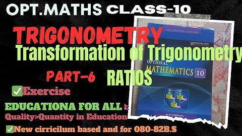 6.SEE class10 O.maths Transformation of Trigonometry Ratios Exercise | Trigonometry class10 exercise