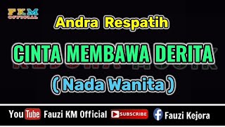 Andra Respatih - CINTA MEMBAWA DERITA (Karaoke / Lirik) Nada WANITA