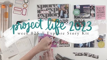 2023 Project Life Process // Week 25 Explore Story Kit