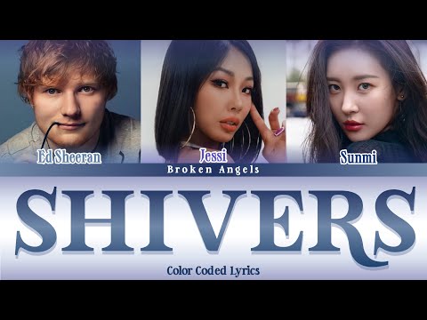 Ed Sheeran ft Jessi (제시), Sunmi (선미) - Shivers [Color Coded Lyrics] Sub Han/Rom/Eng/Indo Terjemahan