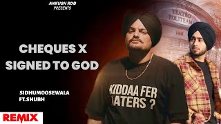 Cheques x Signed To God (Remix 20223) : Sidhumoosewala x Shubh | Ankush Rdb #trending