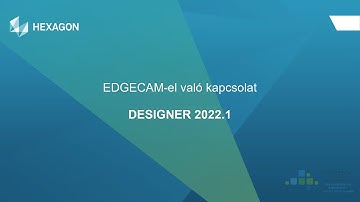 DESIGNER 2022.1 - EDGECAM kapcsolat