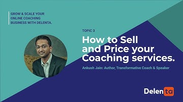 How to Sell and Price your Coaching services- Ankush Jain - Author, Transformative Coach & Speaker